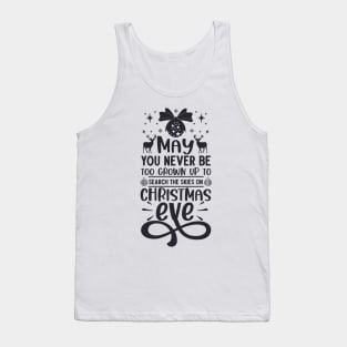 May You Never Be Too Grown Up Search The Skies Christmas Eve Tank Top